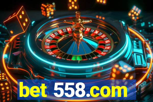 bet 558.com